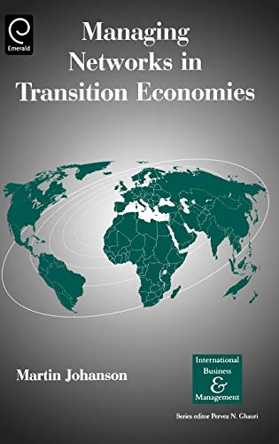 Managing Networks in Transition Economies (International Business and Management Series) (The International Business and Management Series, Band 15)
