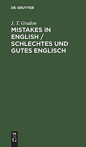 Mistakes in English / Schlechtes und Gutes Englisch: Made by foreigners studying the language / Sammlung von Fehlern, die von Nicht-Engländern beim Erlernen der englischen Sprache gemacht werden
