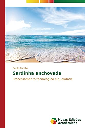 Sardinha anchovada: Processamento tecnológico e qualidade