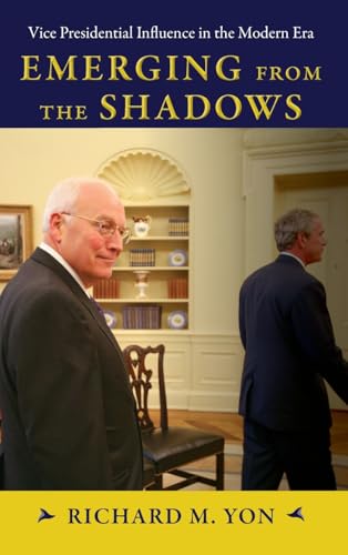 Emerging from the Shadows: Vice Presidential Influence in the Modern Era (Suny on the Presidency: Contemporary Issues)