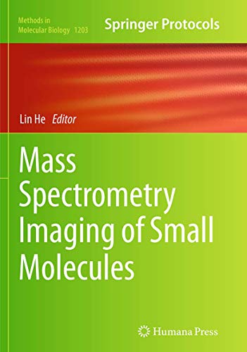 Mass Spectrometry Imaging of Small Molecules (Methods in Molecular Biology, Band 1203)