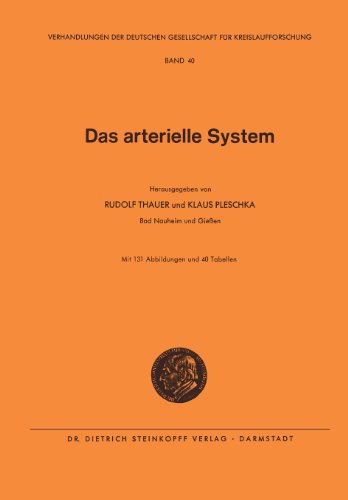 Das Arterielle System (Verhandlungen der Deutschen Gesellschaft für Herz- und Kreislaufforschung)