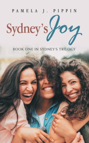 Sydney’s Joy: Book one in Sydney’s Trilogy (Sydney’s Trilogy, 1)