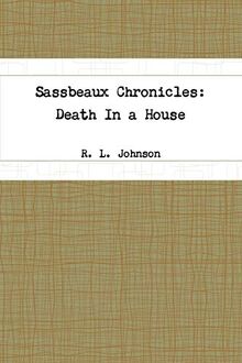 Sassbeaux Chronicles: Death In a House