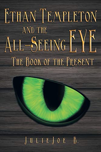 Ethan Templeton and the All-Seeing EYE: The Book of the Present