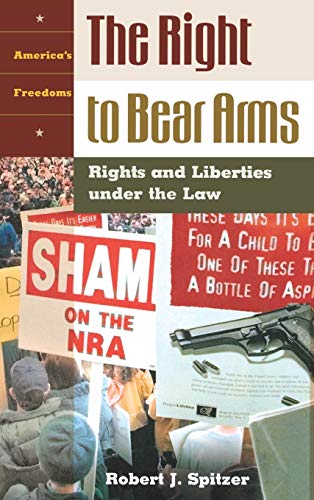 Right to Bear Arms: Rights and Liberties Under the Law (America's Freedoms)