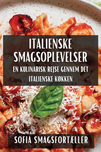 Italienske Smagsoplevelser: En Kulinarisk Rejse gennem det Italienske Køkken
