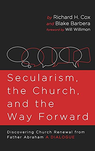 Secularism, the Church, and the Way Forward: Discovering Church Renewal from Father Abraham: A Dialogue