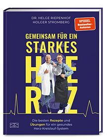 Gemeinsam für ein starkes Herz: Die besten Rezepte und Übungen für ein gesundes Herz-Kreislauf-System