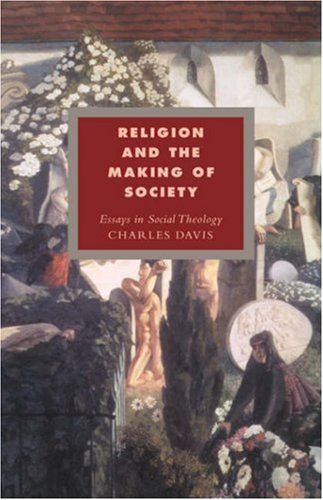 Religion and the Making of Society: Essays in Social Theology (Cambridge Studies in Ideology and Religion, Band 4)