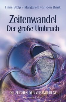 Zeitenwandel - Der große Umbruch. Die Zeichen der Veränderung