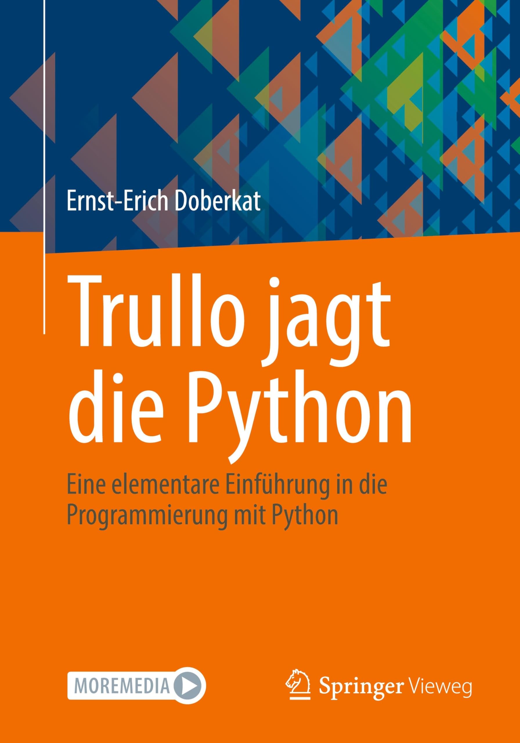 Trullo jagt die Python: Eine elementare Einführung in die Programmierung mit Python