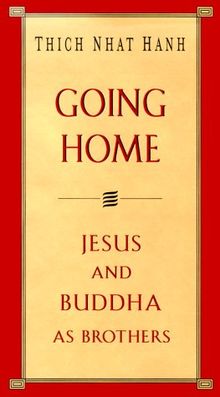 Going Home: Jesus and Buddha as Brothers