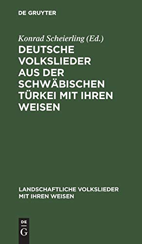 Deutsche Volkslieder aus der Schwäbischen Türkei mit ihren Weisen (Landschaftliche Volkslieder mit ihren Weisen, 41, Band 41)