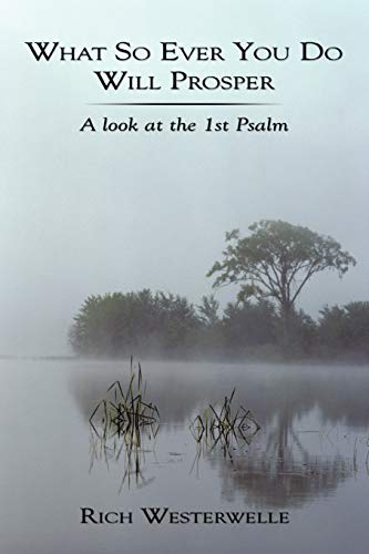 What So Ever You Do Will Prosper: A look at the 1st Psalm