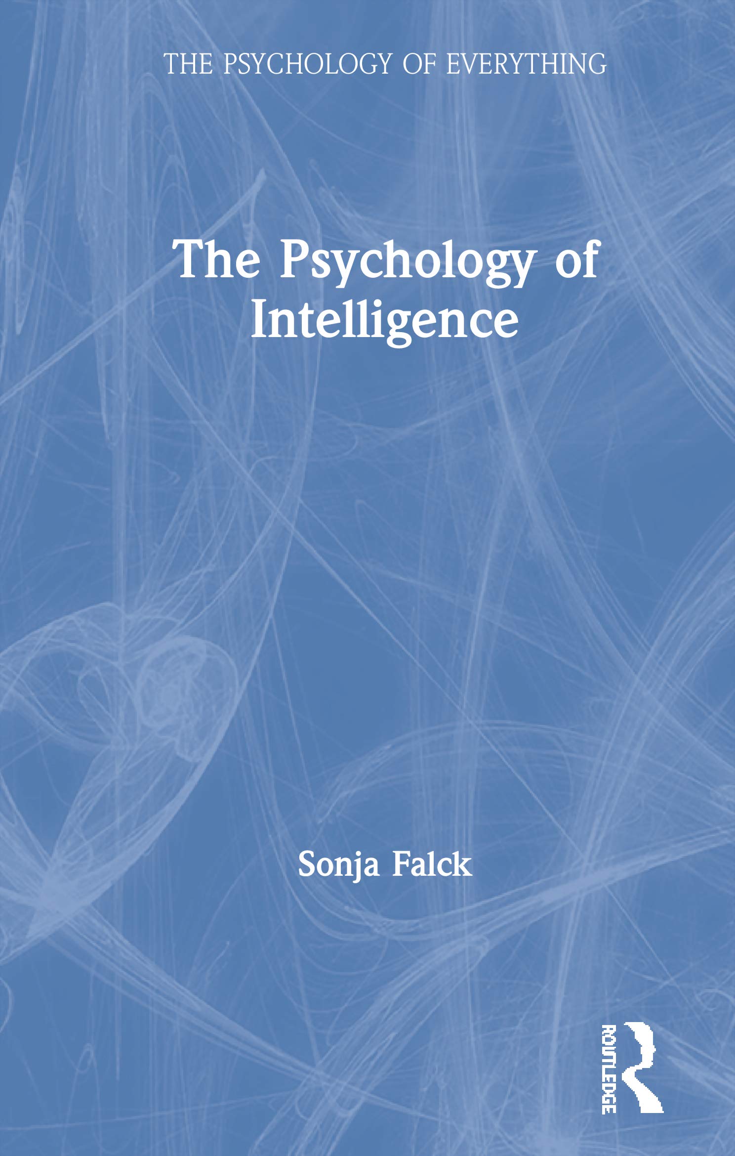 The Psychology of Intelligence (Psychology of Everything)