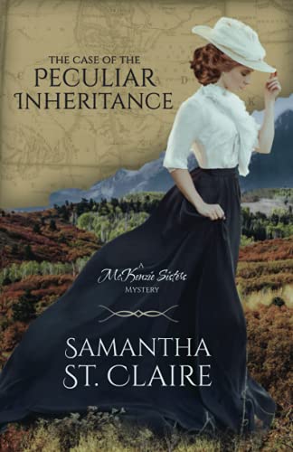 The Case of the Peculiar Inheritance (McKenzie Sisters Mystery Series, Band 2)