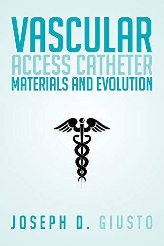 Vascular Access Catheter Materials and Evolution