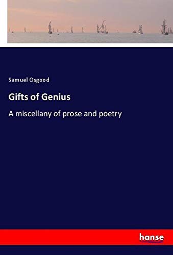 Gifts of Genius: A miscellany of prose and poetry