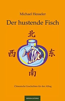 Der hustende Fisch: Chinesische Geschichten für den Alltag (Edition Octopus)