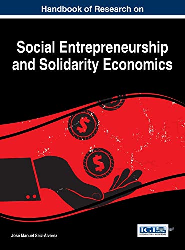 Handbook of Research on Social Entrepreneurship and Solidarity Economics (Advances in Finance, Accounting, and Economics)