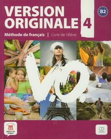 Version originale 4 : méthode de français : livre de l'élève B2