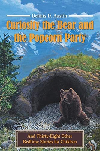 Curiosity the Bear and the Popcorn Party: And Thirty-Eight Other Bedtime Stories for Children