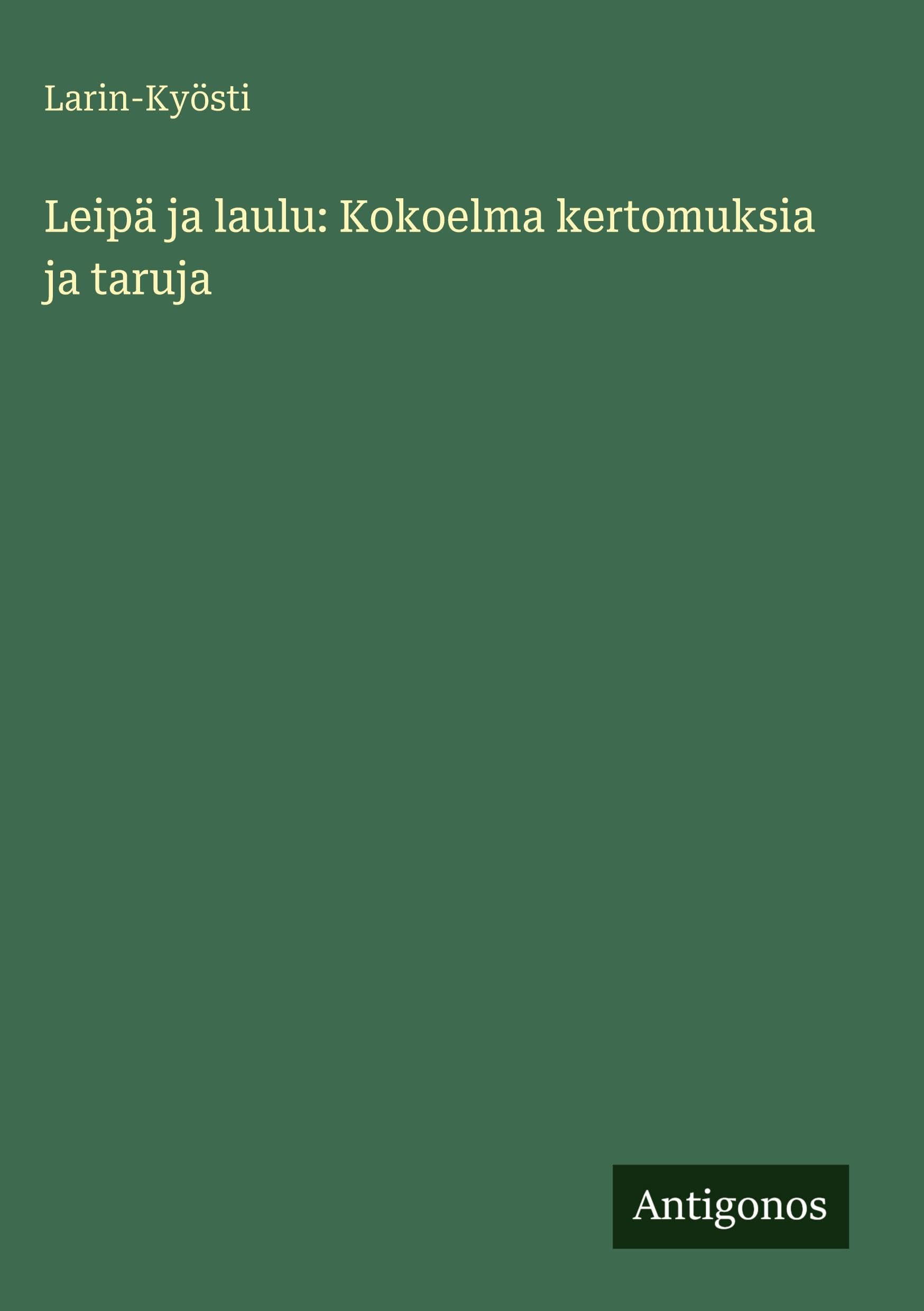 Leipä ja laulu: Kokoelma kertomuksia ja taruja