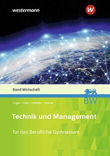 Technik und Management: Band Wirtschaft: Schülerband: Berufliches Gymnasium - technische Richtung / Band Wirtschaft: Schülerband (Technik und Management: Berufliches Gymnasium - technische Richtung)