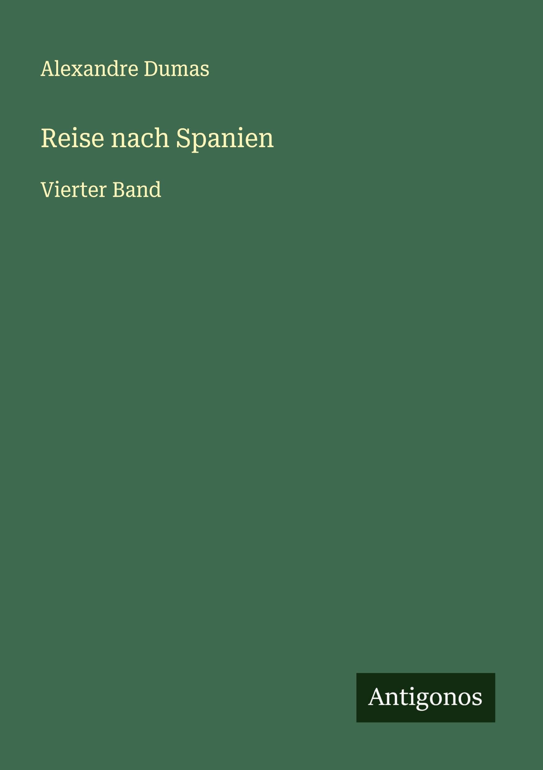 Reise nach Spanien: Vierter Band