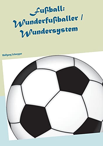 Fußball: Wunderfußballer / Wundersystem