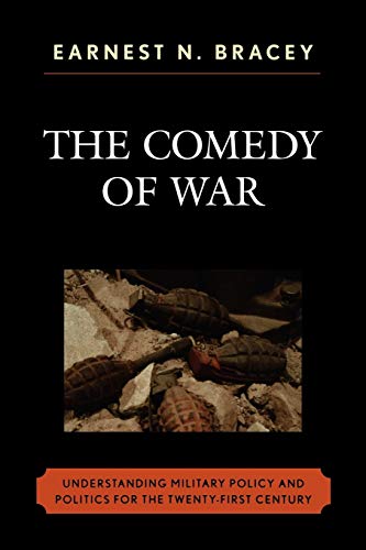 The Comedy of War: Understanding Military Politics in the Twenty-first Century