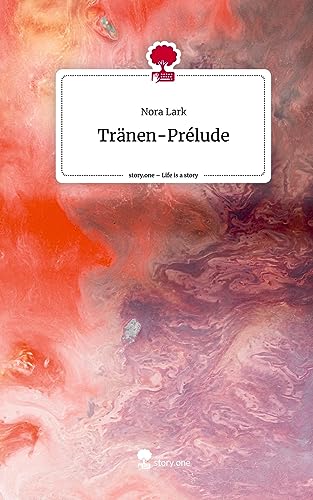 Tränen-Prélude. Life is a Story - story.one