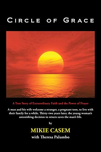Circle of Grace: A True Story of Extraordinary Faith and the Power of Prayer