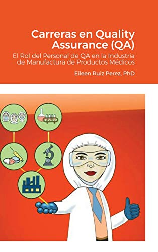 Carreras en Quality Assurance (QA): El Rol del Personal de QA en la Industria de Manufactura de Productos Médicos