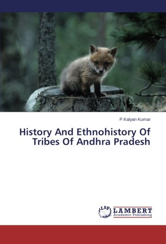 History And Ethnohistory Of Tribes Of Andhra Pradesh