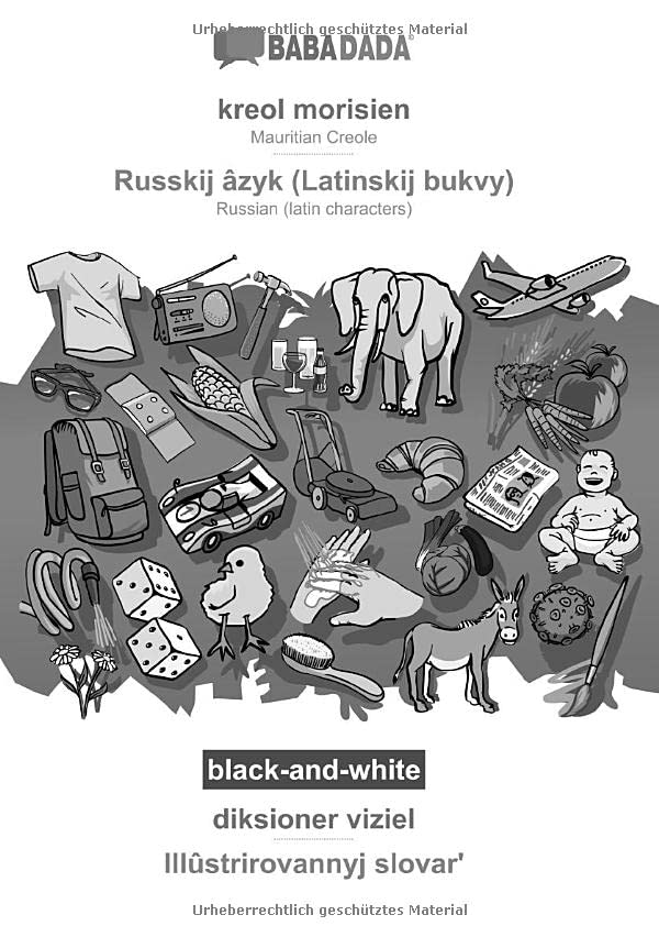 BABADADA black-and-white, kreol morisien - Russkij âzyk (Latinskij bukvy), diksioner viziel - Illûstrirovannyj slovar': Mauritian Creole - Russian (latin characters), visual dictionary