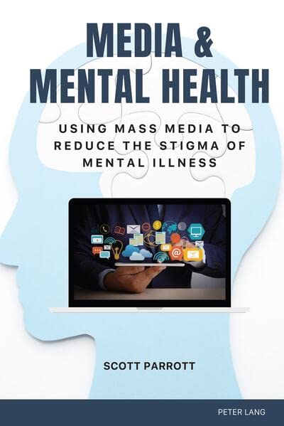 Media & Mental Health: Using Mass Media to Reduce the Stigma of Mental Illness (Health Communication, Band 17)