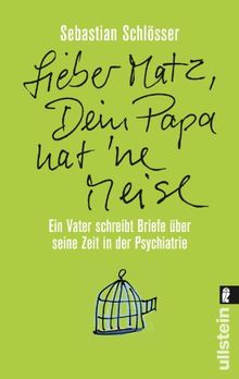 »Lieber Matz, Dein Papa hat 'ne Meise«: Ein Vater schreibt Briefe über seine Zeit in der Psychiatrie