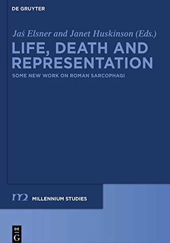 Life, Death and Representation: Some New Work on Roman Sarcophagi (Millennium-Studien / Millennium Studies, Band 29)