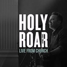 Chris Tomlin - Holy Roar (Live From Church)
