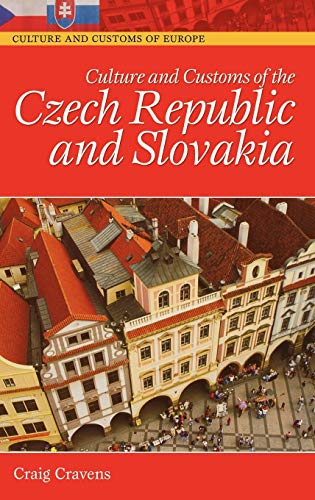 Culture and Customs of the Czech Republic and Slovakia (Culture and Customs of Europe)