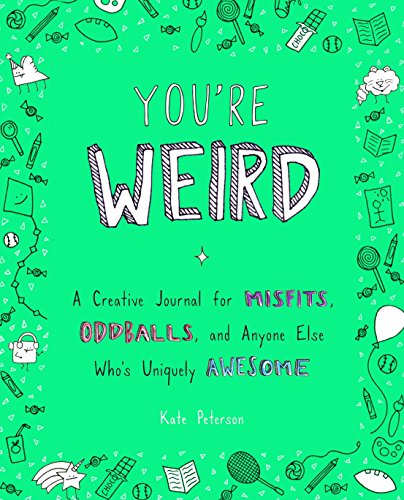 You're Weird : A Creative Journal for Misfits
