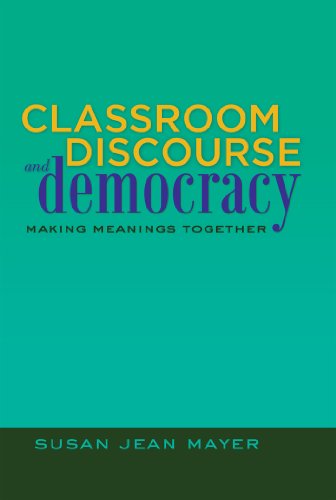 Classroom Discourse and Democracy: Making Meanings Together (Educational Psychology)