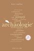Archäologie. 100 Seiten (Reclam 100 Seiten)