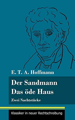 Der Sandmann / Das öde Haus: Zwei Nachtstücke (Band 101, Klassiker in neuer Rechtschreibung)