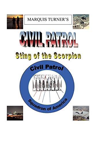 MARQUIS E. TURNER'S CIVIL PATROL Sting of the Scorpion: Sting of the Scorpion