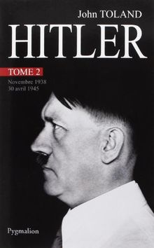 Adolf Hitler. Vol. 2. Novembre 1938-30 avril 1945