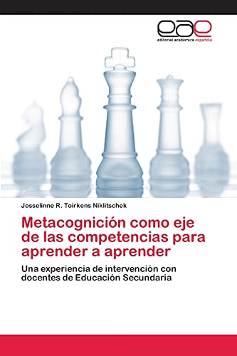 Metacognición como eje de las competencias para aprender a aprender: Una experiencia de intervención con docentes de Educación Secundaria