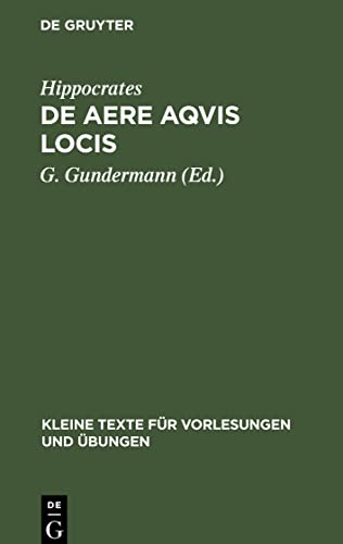 De Aere Aqvis Locis: mit der alten lateinischen Übersetzung (Kleine Texte für Vorlesungen und Übungen, 77)